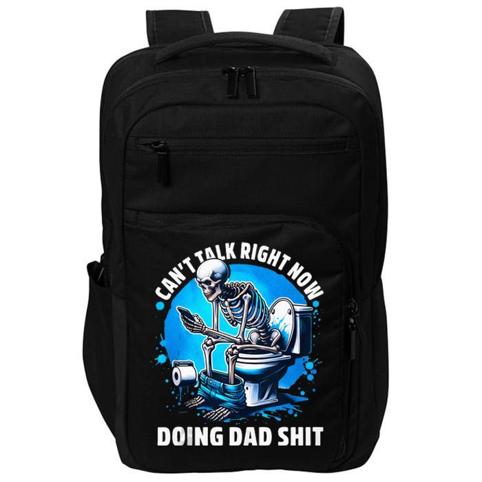 Doing Dad Shit Dad Joke Skeleton Dad Funny Dad Fathers Day Impact Tech Backpack