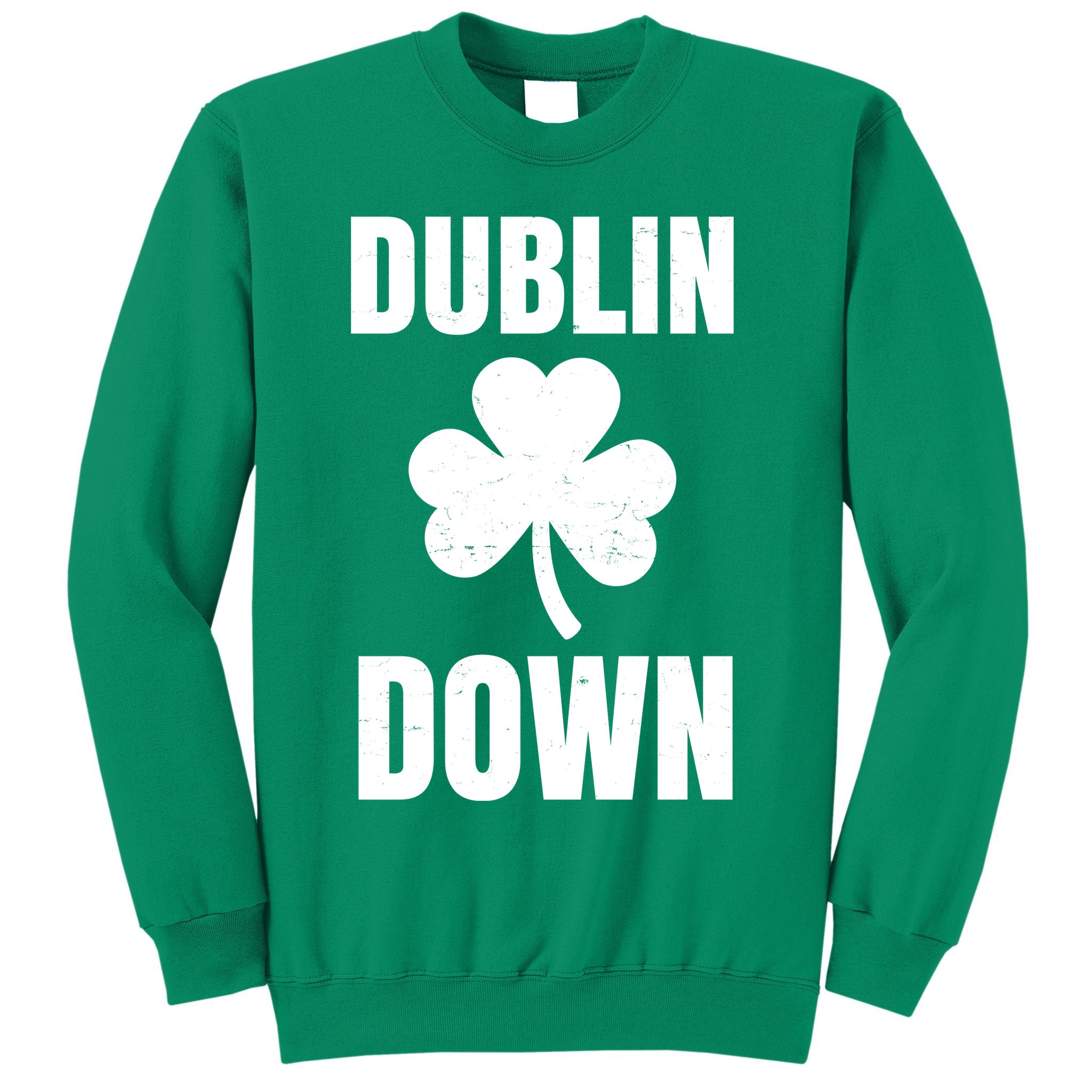 Dublin Down St Patricks Day Clover Sweatshirt