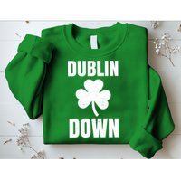 Dublin Down St Patricks Day Clover Sweatshirt