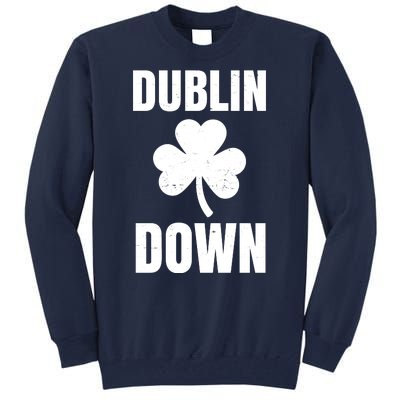 Dublin Down St Patricks Day Clover Tall Sweatshirt