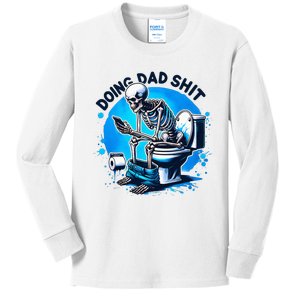 Doing Dad Shit Dad Joke Skeleton Dad Funny Dad Fathers Day Kids Long Sleeve Shirt