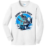 Doing Dad Shit Dad Joke Skeleton Dad Funny Dad Fathers Day Kids Long Sleeve Shirt