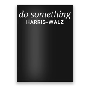 Dnc Do Something Kamala Harris Walz 2024 President Campaign Poster