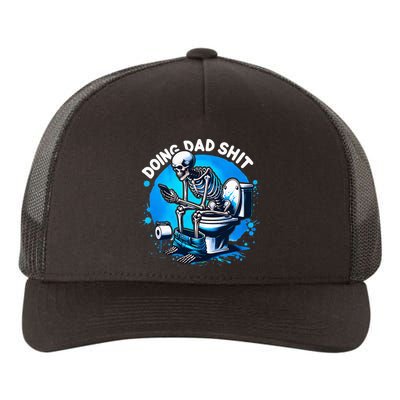 Doing Dad Shit Dad Joke Skeleton Dad Funny Dad Fathers Day Yupoong Adult 5-Panel Trucker Hat