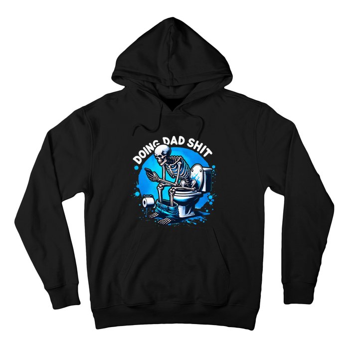 Doing Dad Shit Dad Joke Skeleton Dad Funny Dad Fathers Day Hoodie