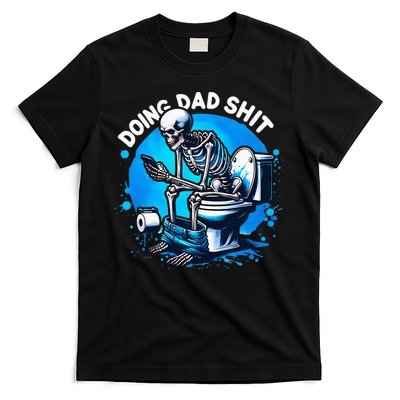 Doing Dad Shit Dad Joke Skeleton Dad Funny Dad Fathers Day T-Shirt