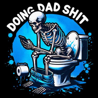 Doing Dad Shit Dad Joke Skeleton Dad Funny Dad Fathers Day T-Shirt