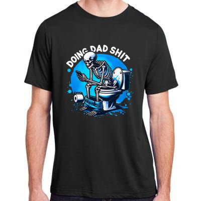 Doing Dad Shit Dad Joke Skeleton Dad Funny Dad Fathers Day Adult ChromaSoft Performance T-Shirt