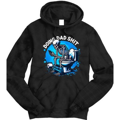 Doing Dad Shit Dad Joke Skeleton Dad Funny Dad Fathers Day Tie Dye Hoodie