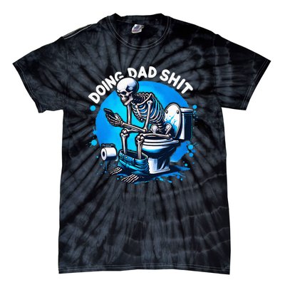 Doing Dad Shit Dad Joke Skeleton Dad Funny Dad Fathers Day Tie-Dye T-Shirt