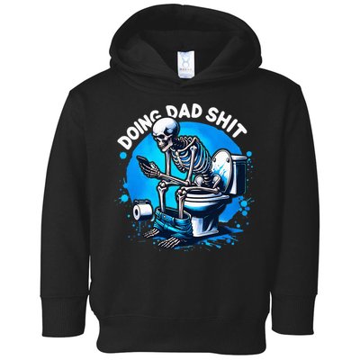 Doing Dad Shit Dad Joke Skeleton Dad Funny Dad Fathers Day Toddler Hoodie