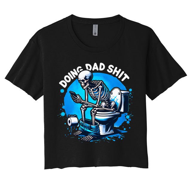 Doing Dad Shit Dad Joke Skeleton Dad Funny Dad Fathers Day Crop Top
