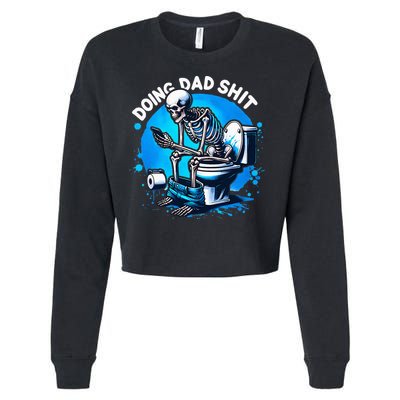 Doing Dad Shit Dad Joke Skeleton Dad Funny Dad Fathers Day Cropped Pullover Crew