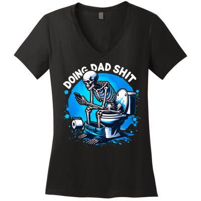 Doing Dad Shit Dad Joke Skeleton Dad Funny Dad Fathers Day Women's V-Neck T-Shirt
