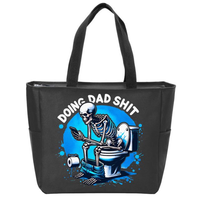 Doing Dad Shit Dad Joke Skeleton Dad Funny Dad Fathers Day Zip Tote Bag