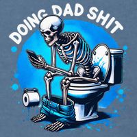 Doing Dad Shit Dad Joke Skeleton Dad Funny Dad Fathers Day Garment-Dyed Sweatshirt