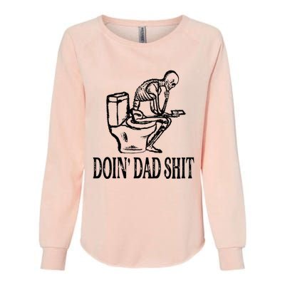 Doing Dad Shit Funny Skeleton Dad Joke Fathers Day Womens California Wash Sweatshirt