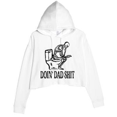 Doing Dad Shit Funny Skeleton Dad Joke Fathers Day Crop Fleece Hoodie