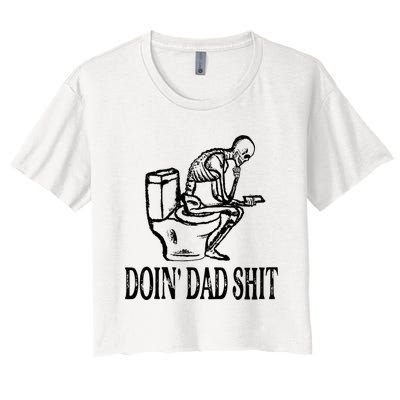 Doing Dad Shit Funny Skeleton Dad Joke Fathers Day Women's Crop Top Tee