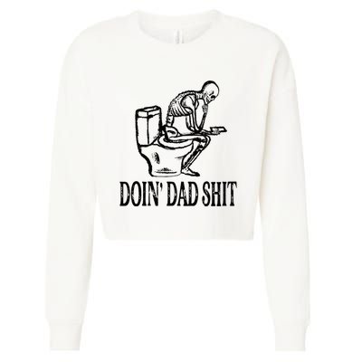 Doing Dad Shit Funny Skeleton Dad Joke Fathers Day Cropped Pullover Crew