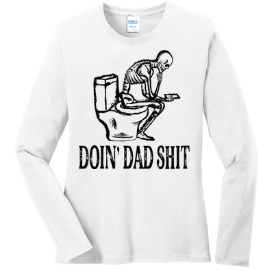 Doing Dad Shit Funny Skeleton Dad Joke Fathers Day Ladies Long Sleeve Shirt