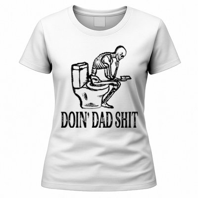 Doing Dad Shit Funny Skeleton Dad Joke Fathers Day Women's T-Shirt