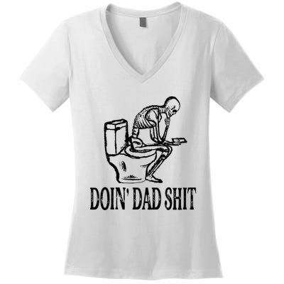 Doing Dad Shit Funny Skeleton Dad Joke Fathers Day Women's V-Neck T-Shirt