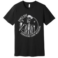 Dance Dad Surviving Comp Weekend Skeleton Coffee Premium T-Shirt