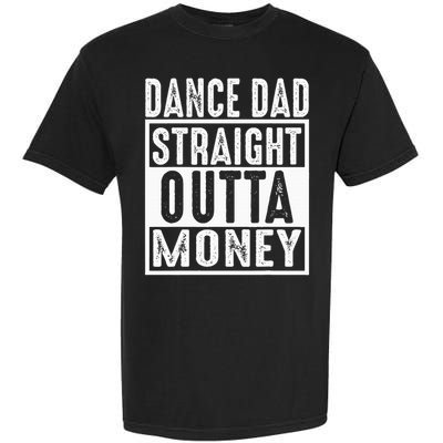 Dance Dad Straight Outta Money Garment-Dyed Heavyweight T-Shirt