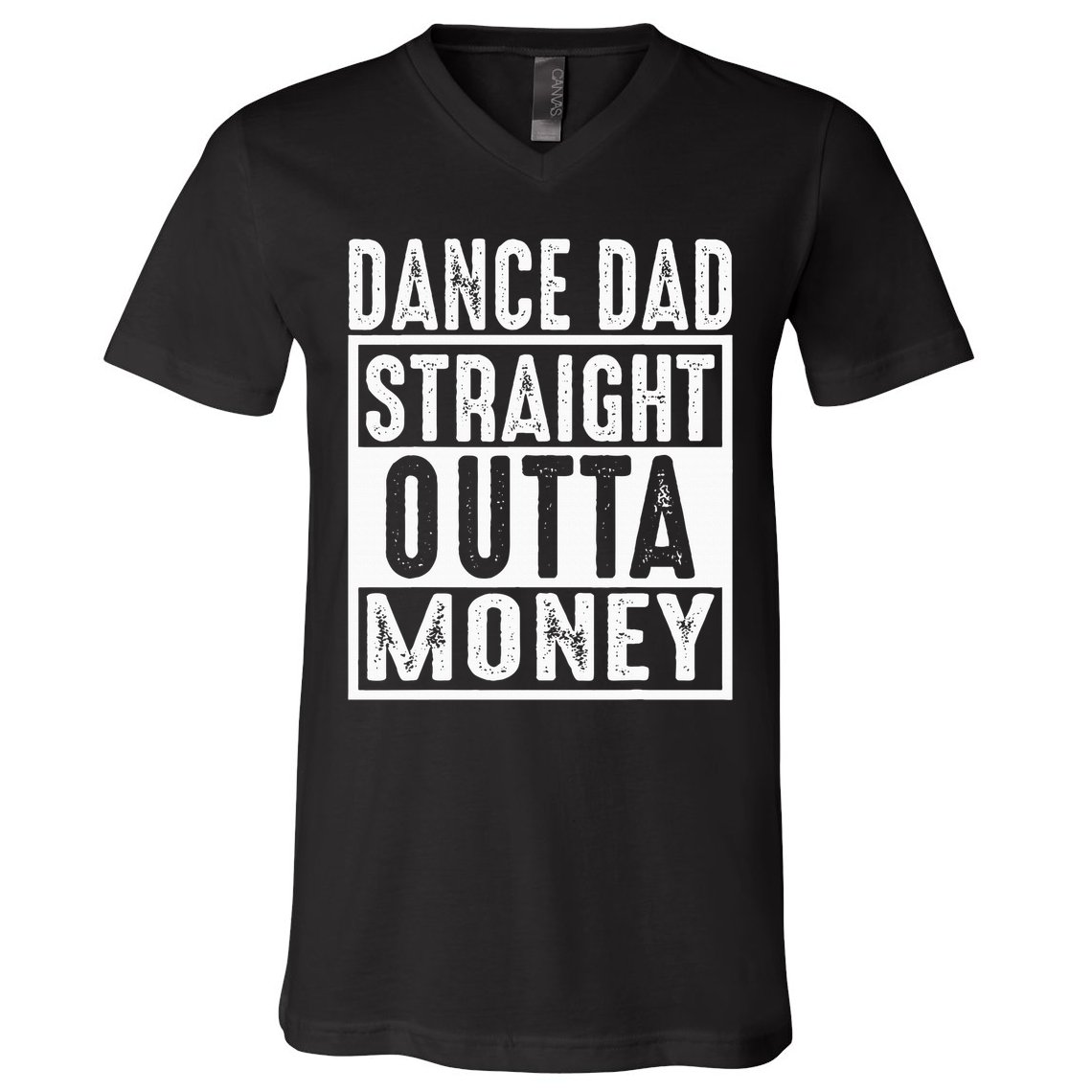 Dance Dad Straight Outta Money V-Neck T-Shirt