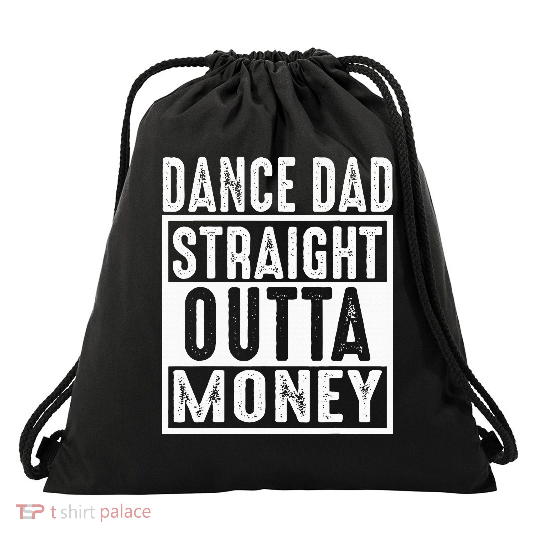 Dance Dad Straight Outta Money Drawstring Bag