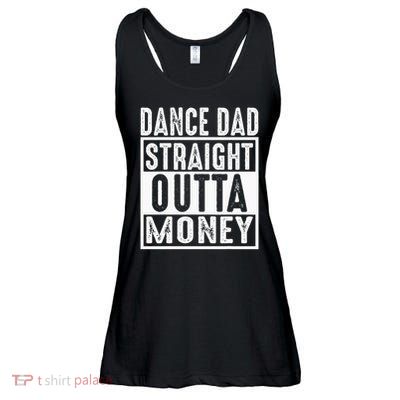 Dance Dad Straight Outta Money Ladies Essential Flowy Tank