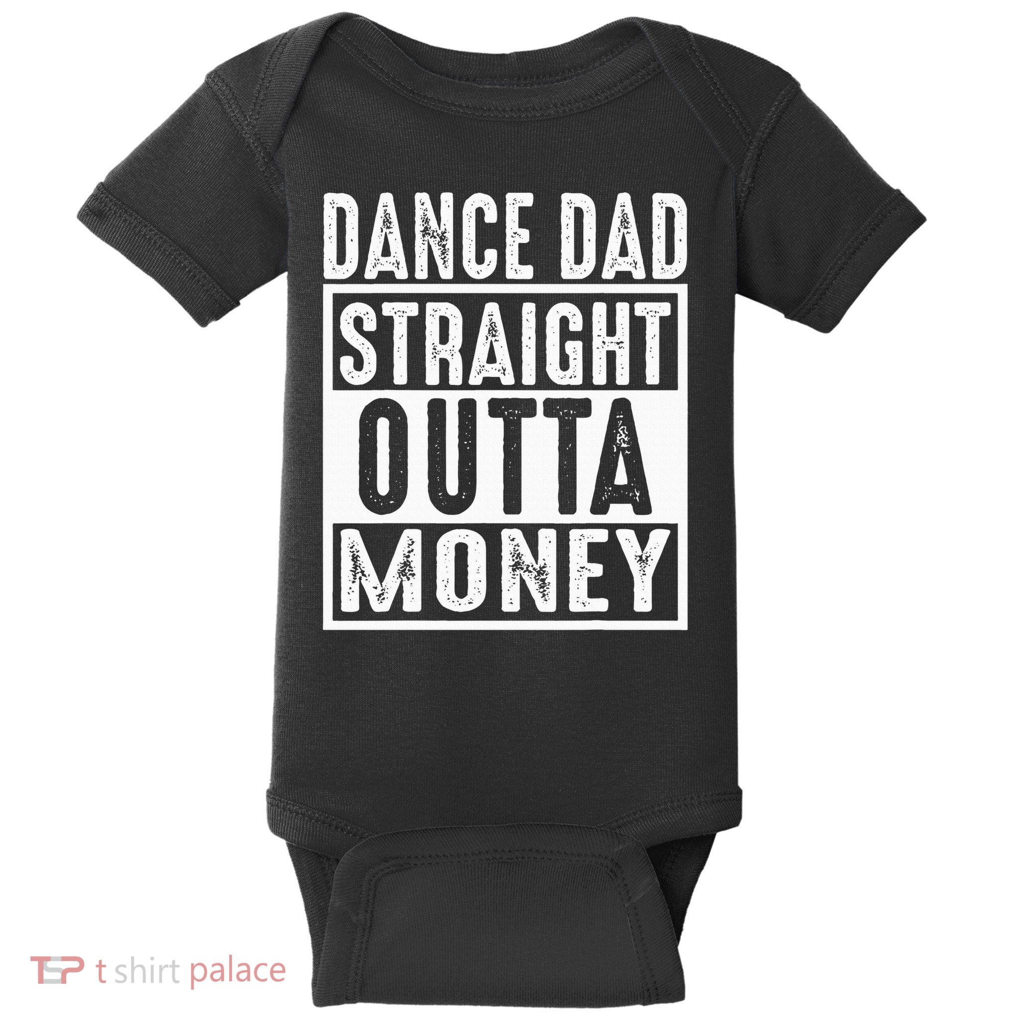 Dance Dad Straight Outta Money Baby Bodysuit