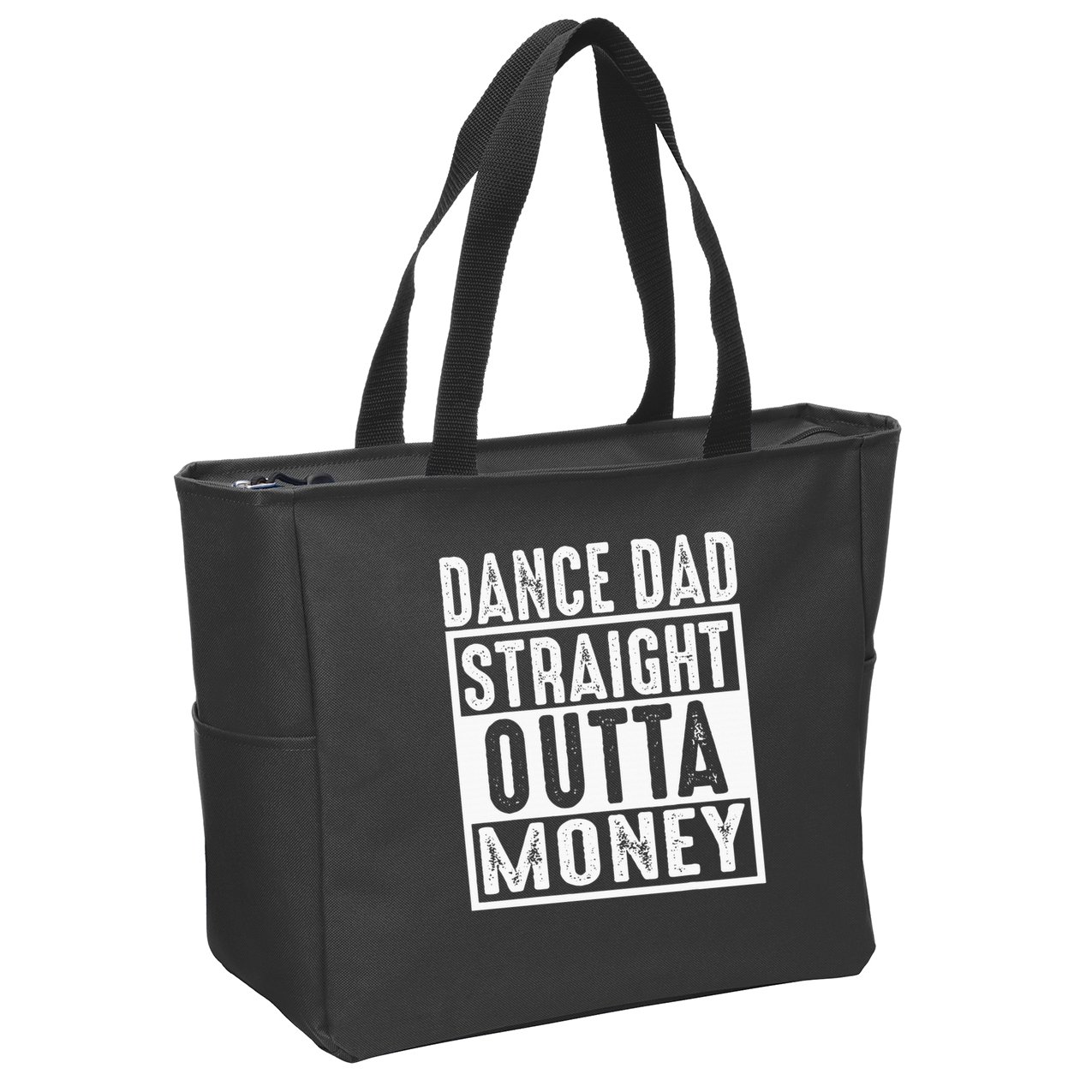 Dance Dad Straight Outta Money Zip Tote Bag