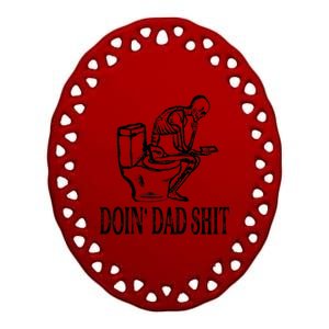 Doing Dad Shit Funny Skeleton Dad Joke Ceramic Oval Ornament