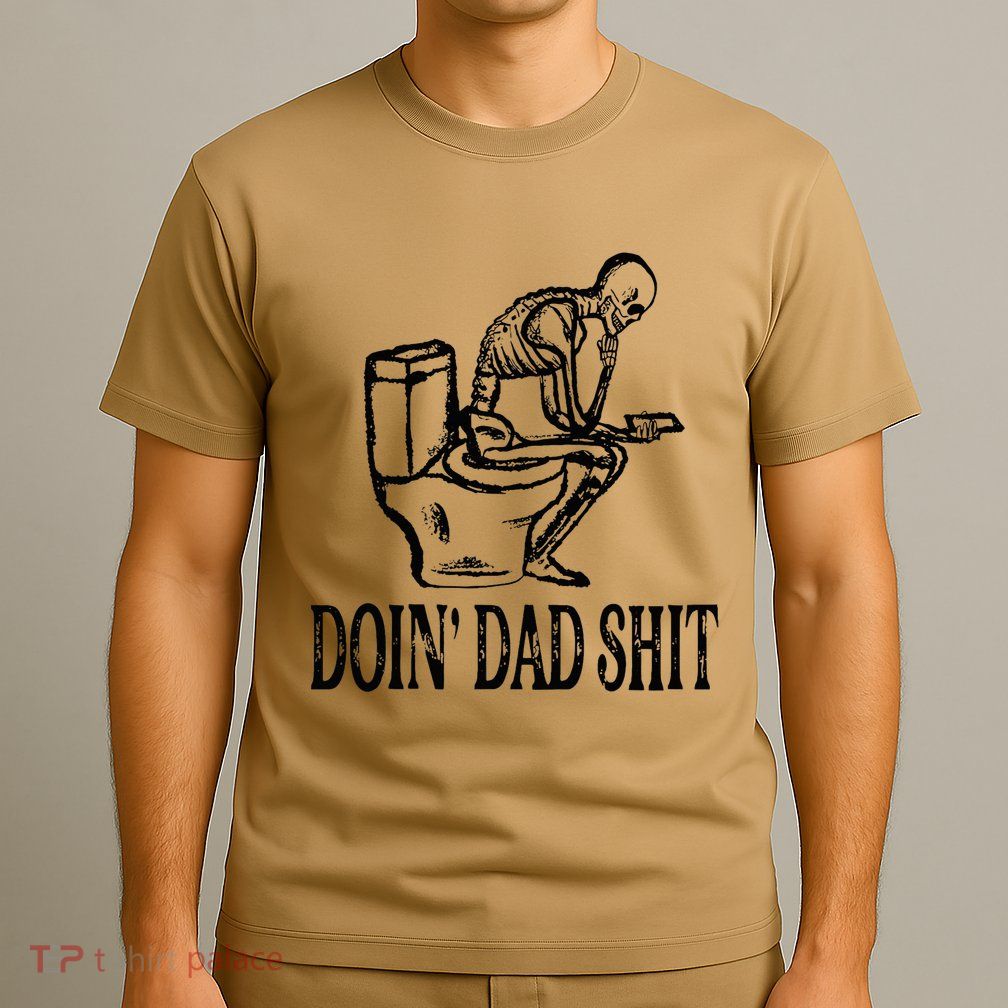 Doing Dad Shit Funny Skeleton Dad Joke T-Shirt