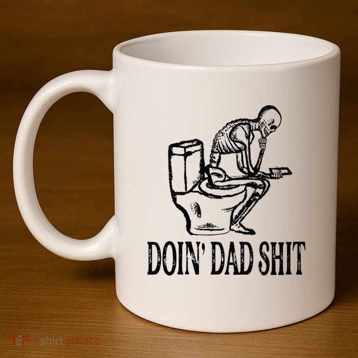 Doing Dad Shit Funny Skeleton Dad Joke 11oz C Handle Ceramic Mug