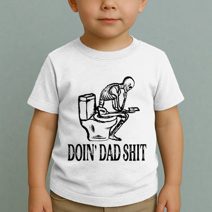 Doing Dad Shit Funny Skeleton Dad Joke Toddler T-Shirt