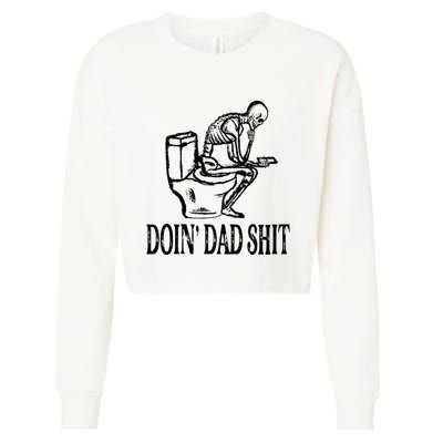 Doing Dad Shit Funny Skeleton Dad Joke Cropped Pullover Crew