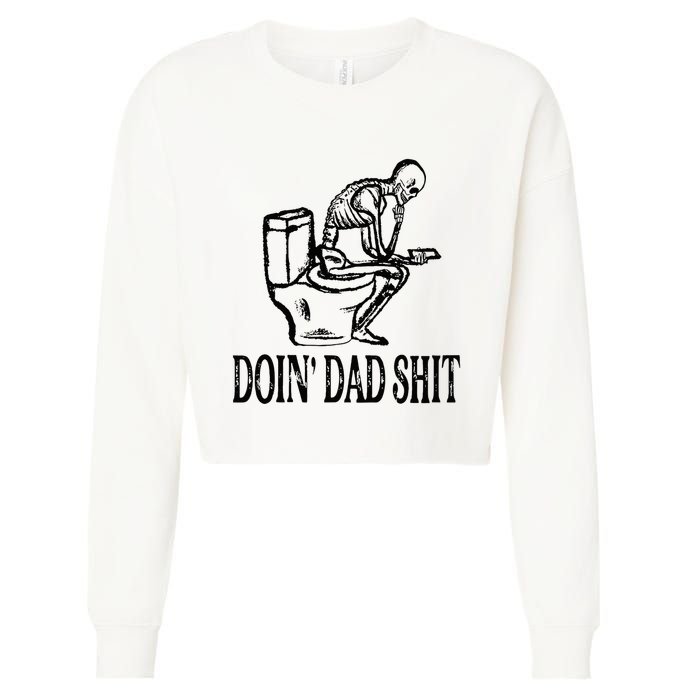 Doing Dad Shit Funny Skeleton Dad Joke Cropped Pullover Crew