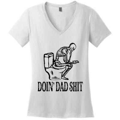 Doing Dad Shit Funny Skeleton Dad Joke Women's V-Neck T-Shirt