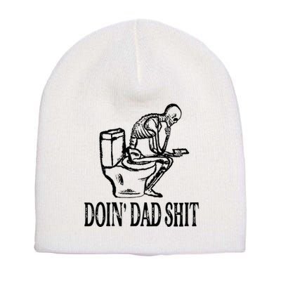 Doing Dad Shit Funny Skeleton Dad Joke Short Acrylic Beanie