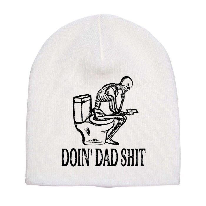 Doing Dad Shit Funny Skeleton Dad Joke Short Acrylic Beanie