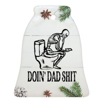 Doing Dad Shit Funny Skeleton Dad Joke Ceramic Bell Ornament