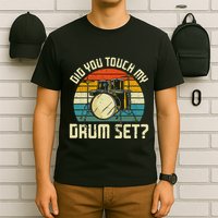 Drummer Drum Set Vintage Retro Did You Touch My Drum Set T-Shirt