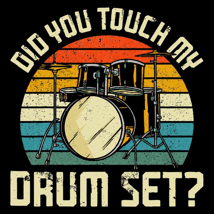 Drummer Drum Set Vintage Retro Did You Touch My Drum Set T-Shirt