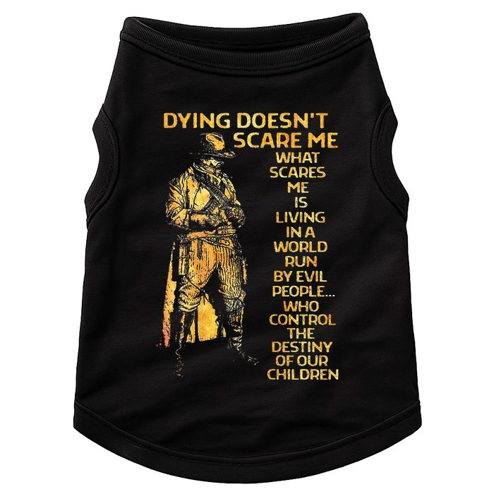Dying Doesnt Scare Me What Scares Me Doggie Tank