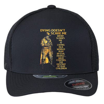 Dying Doesnt Scare Me What Scares Me Flexfit Unipanel Trucker Cap