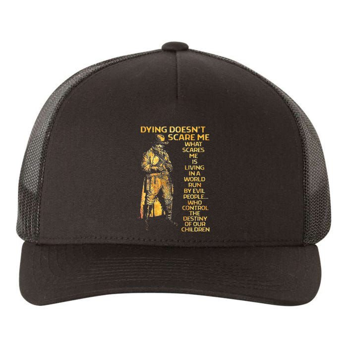 Dying Doesnt Scare Me What Scares Me Yupoong Adult 5-Panel Trucker Hat