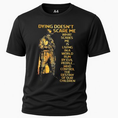 Dying Doesnt Scare Me What Scares Me Performance Shirt